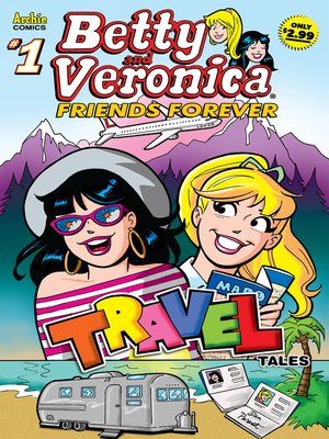 cover image of Betty and Veronica: Friends Forever: Travel Tales (2018), Issue 1